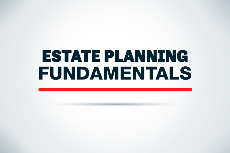 Estate Planning Fundamentals